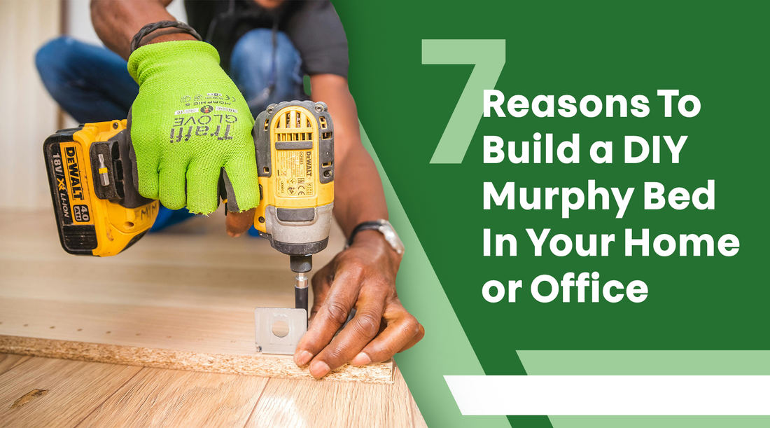 7 Reasons To Build a DIY Murphy Bed In Your Home or Office